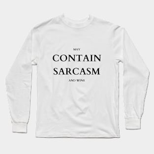 Sarcasm and Wine Long Sleeve T-Shirt